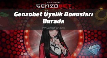 Genzobet Üyelik Bonusları Burada